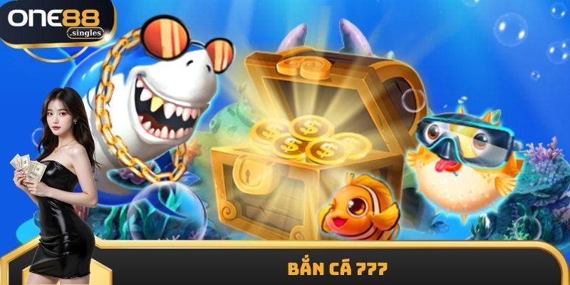 Bắn cá 777 đổi thưởng online được biết đến như nào?