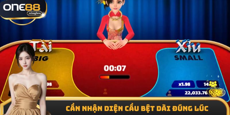 Nhận diện cầu bệt dài đúng lúc là cách nhanh chiến thắng