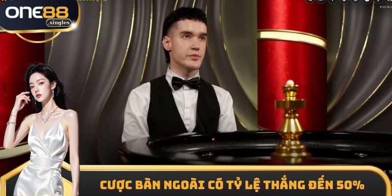 Cược ngoài bàn được xác suất thắng gần 50%