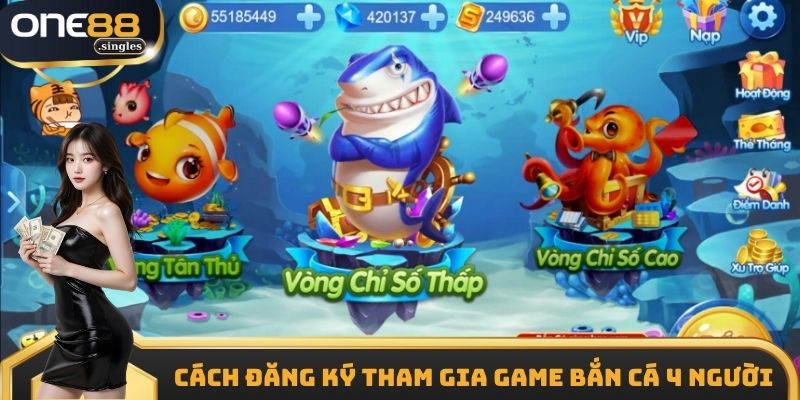 Cách đăng ký tham gia game bắn cá 4 người chơi chi tiết