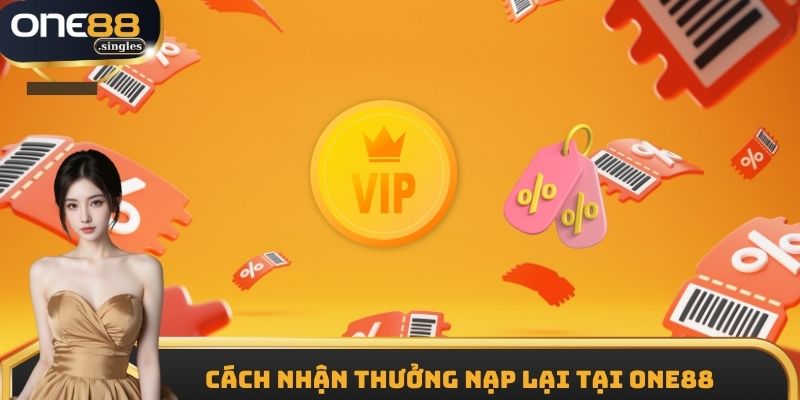 Cách nhận thưởng nạp lại tại One88