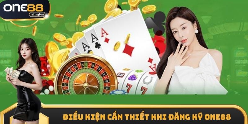 Điều kiện cần thiết khi đăng ký One88