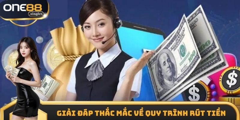 Giải đáp thắc mắc về quy trình rút tiền