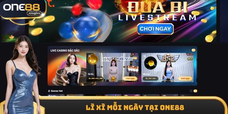 Lì Xì Mỗi Ngày Tại One88