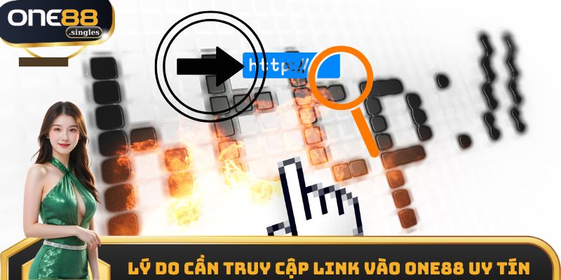 Lý do cần truy cập link vào One88 uy tín
