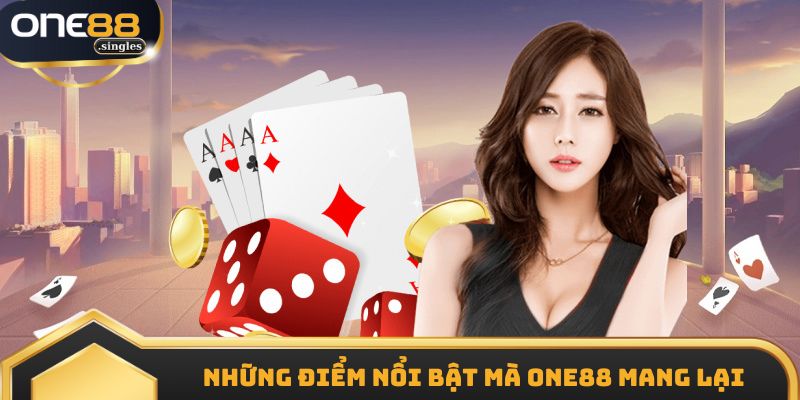 Những điểm vô cùng nổi bật mà One88 mang lại cho các hội viên