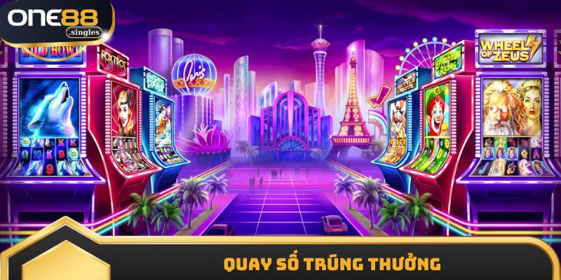 Hệ thống quay số trúng thưởng được thiết kế rất công bằng minh bạch
