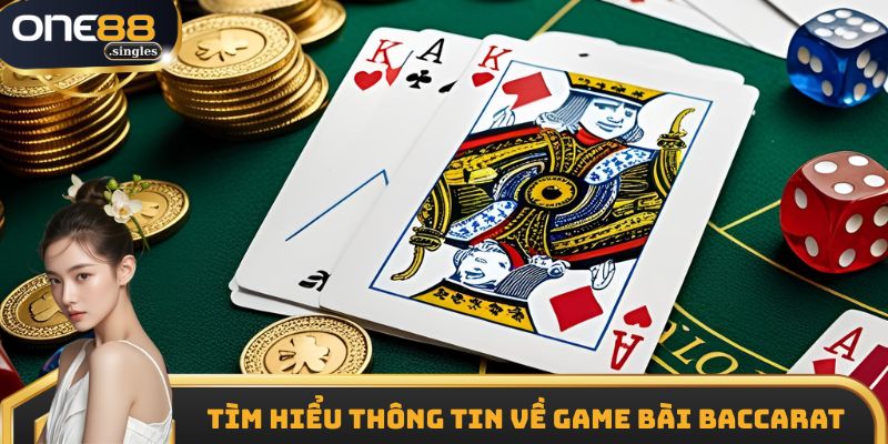 Tìm hiểu thông tin về game bài Baccarat