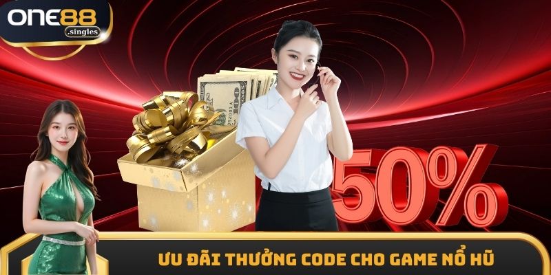 Ưu đãi thưởng code dành cho game nổ hũ